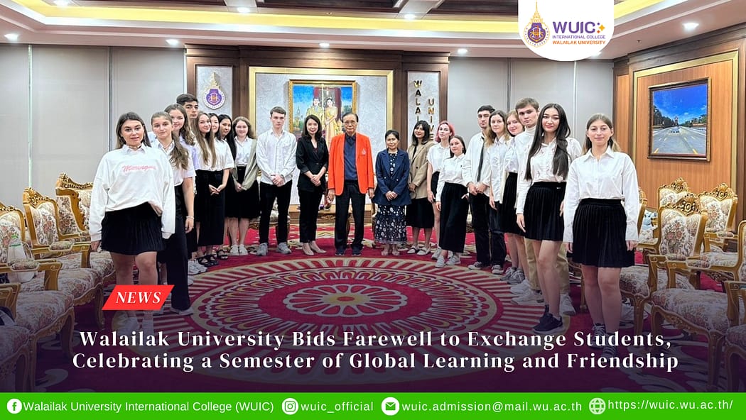 Walailak University Bids Farewell to Exchange Students, Celebrating a Semester of Global Learning and Friendship
