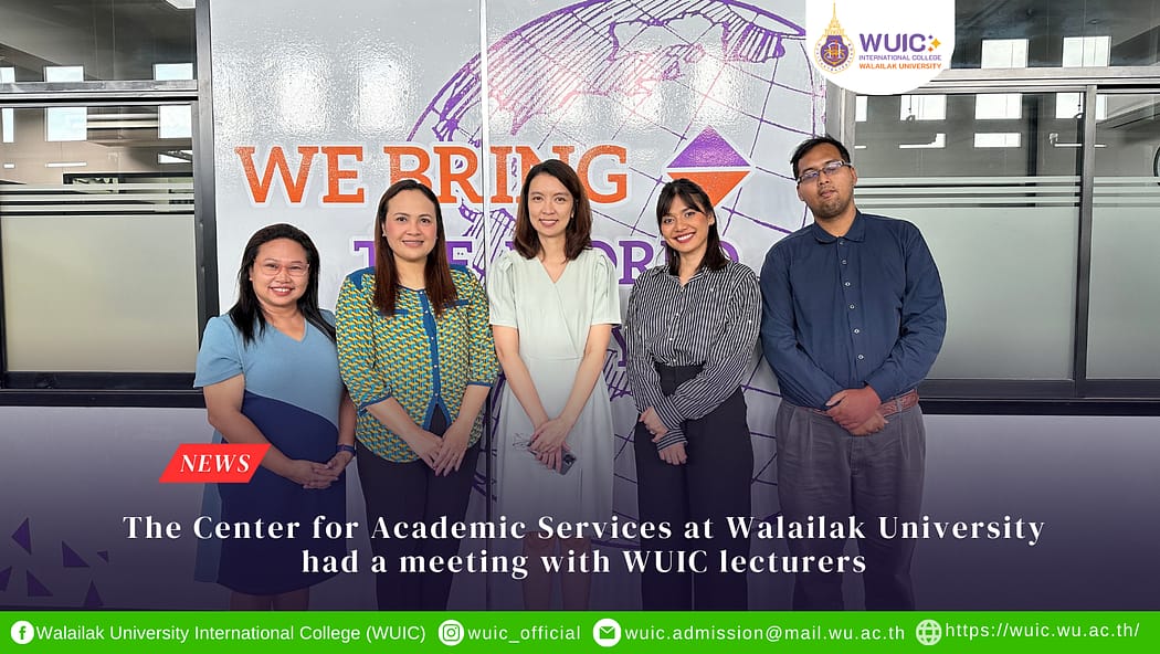 The Center for Academic Services at Walailak University had a meeting with WUIC lecturers