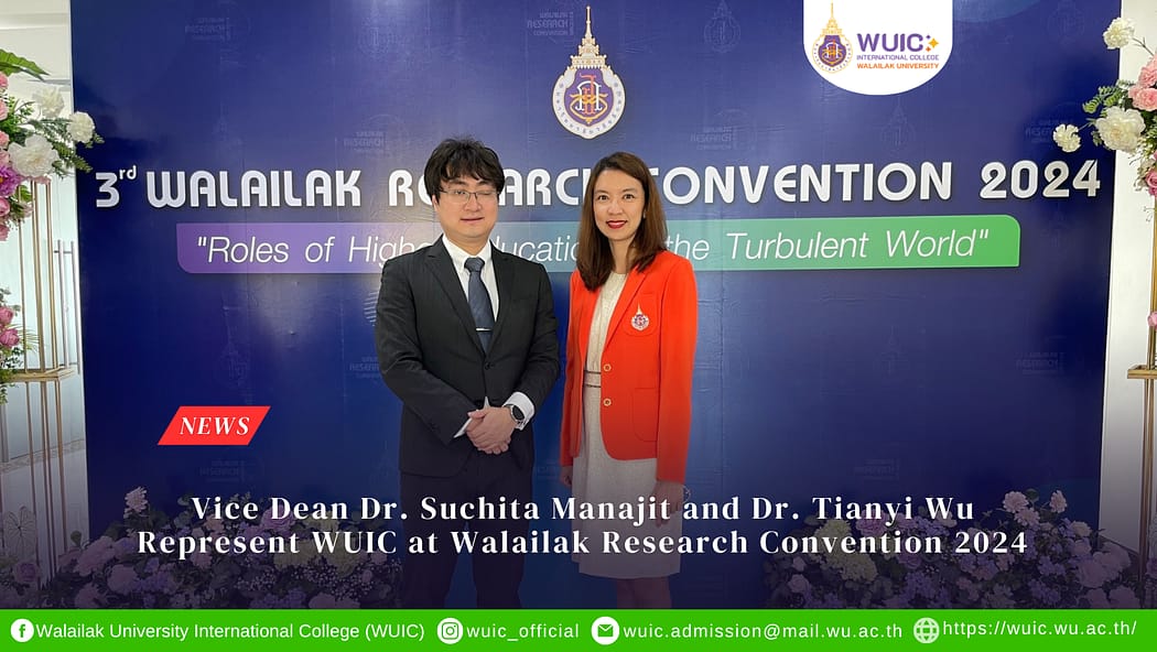 Vice Dean Dr. Suchita Manajit and Dr. Tianyi Wu Represent WUIC at Walailak Research Convention 2024