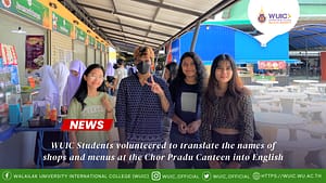 WUIC Students volunteered to translate the names of shops and menus at the Chor Pradu Canteen into English