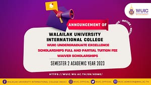 Announcement of Walailak University International College WUIC Undergraduate Excellence Scholarships Full and Partial Tuition Fee Waiver Scholarships Academic Semester 1/2023 (Round 2)